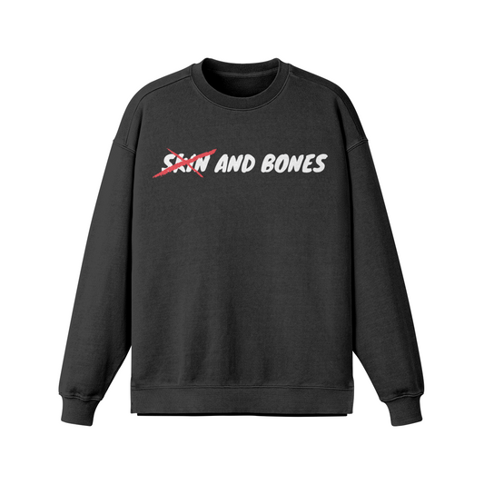 Skin and Bones (SWEATSHIRT)